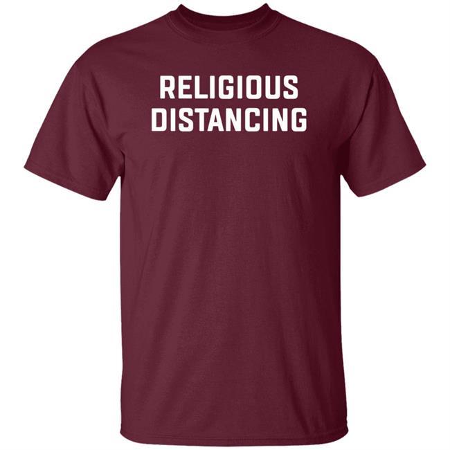 Religions Distancing Shirt Hoodie Sweatshirt Religions Distancing Shirt Hoodie Sweatshirt