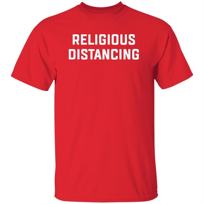 Religions Distancing Shirt Hoodie Sweatshirt Religions Distancing Shirt Hoodie Sweatshirt