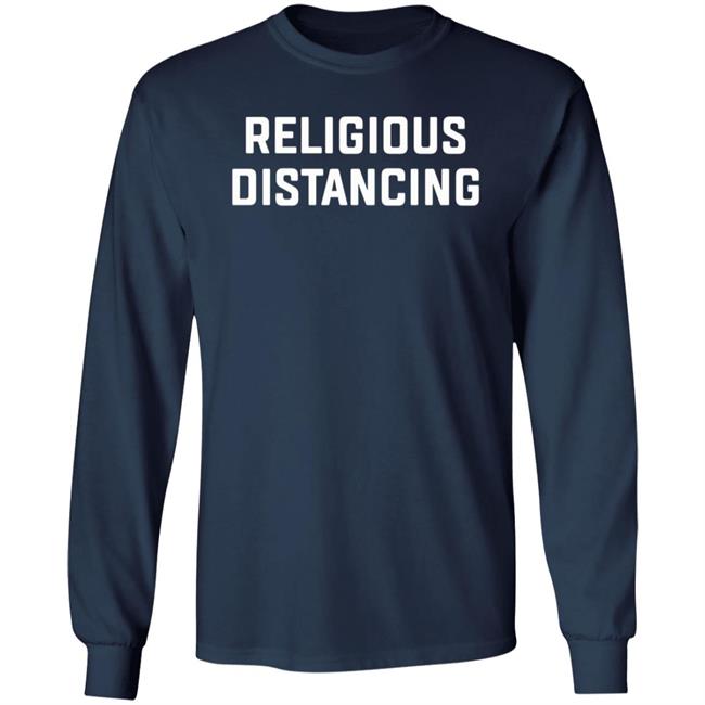 Religions Distancing Shirt Hoodie Sweatshirt Religions Distancing Shirt Hoodie Sweatshirt