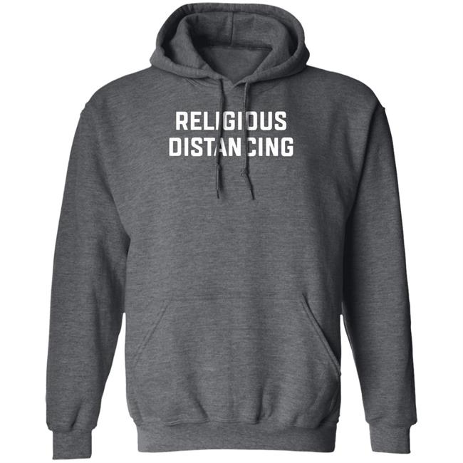 Religions Distancing Shirt Hoodie Sweatshirt Religions Distancing Shirt Hoodie Sweatshirt