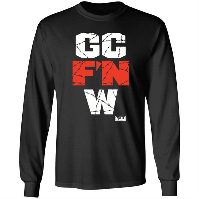 Gc F'n W Shirt Gcwmerch The Wrld On Gcw Gc F'n W Shirt