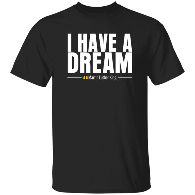 I Have A Dream Martin Luther King Shirt Angela Moryan