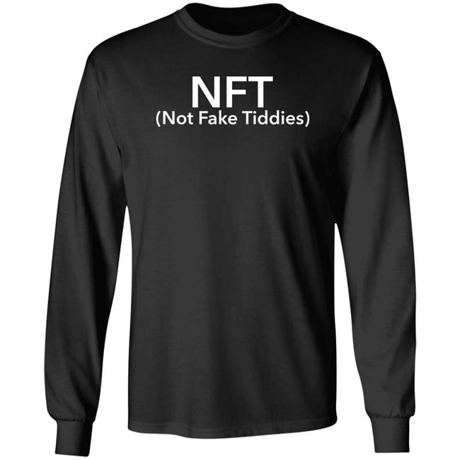 Nft Not Fake Tiddies Shirt The Gainz Store