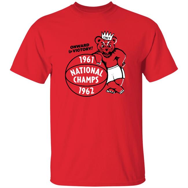 Onward To Victory 1961 National Champs 1962 Shirt Homefieldapparel Store Cincinnati Basketball National Champs Shirt