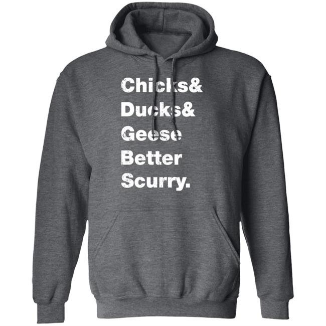 Chicks Ducks Geese Better Scurry Shirt Josh Crutchmer Chicks Ducks Geese Better Scurry Shirt Josh Crutchmer