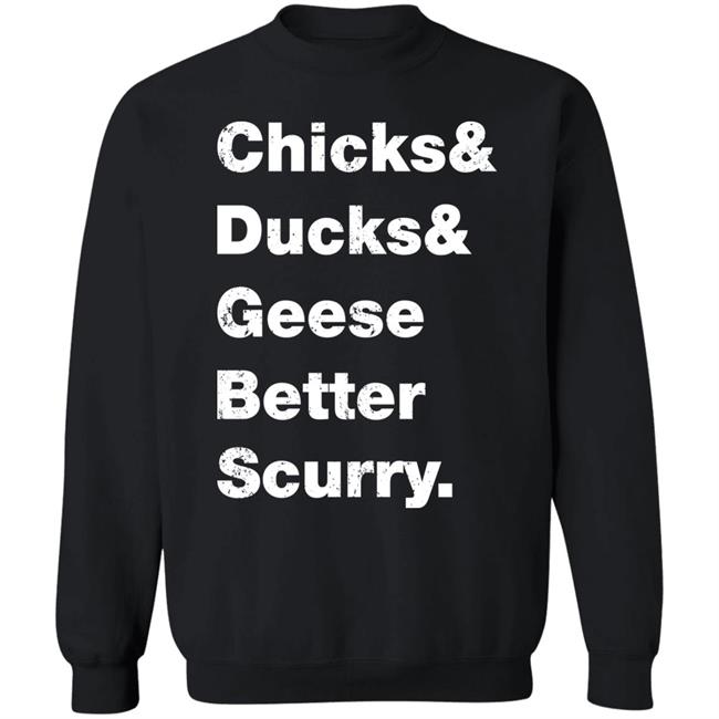 Chicks Ducks Geese Better Scurry Shirt Josh Crutchmer Chicks Ducks Geese Better Scurry Shirt Josh Crutchmer