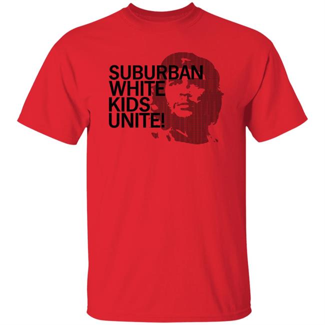 Suburban White Kids Unite Shirt Dylan Matthews