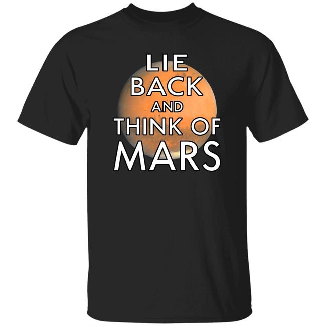 Liv Boeree Lie Back And Think Of Mars Shirt