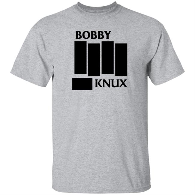Bobby Knux Shirt Ben Fowlkes Bobby Knux Shirt Ben Fowlkes
