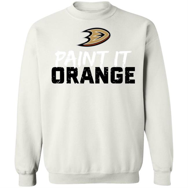 Anaheim Ducks Paint It Orange Shirt Hoodie Sweatshirt Anaheim Ducks Paint It Orange Shirt Hoodie Sweatshirt