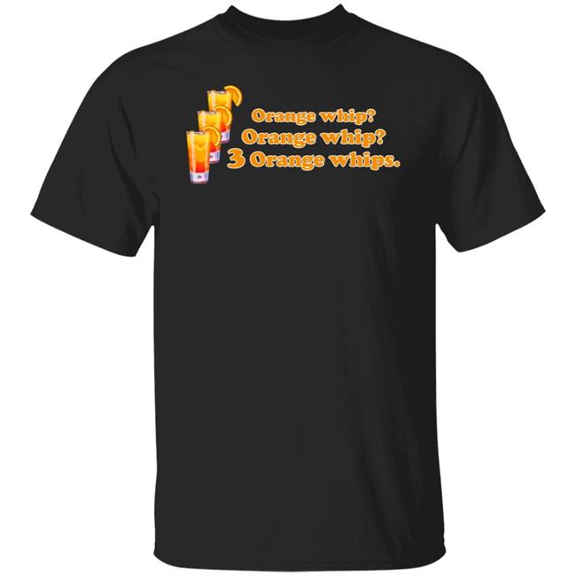 Super 70s Sports Store3 Orange Whips Tee Shirt Hoodie Sweatshirt