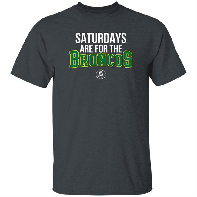 Saturdays Are For The Broncos Shirt Dave Portnoy Barstool Sports Store