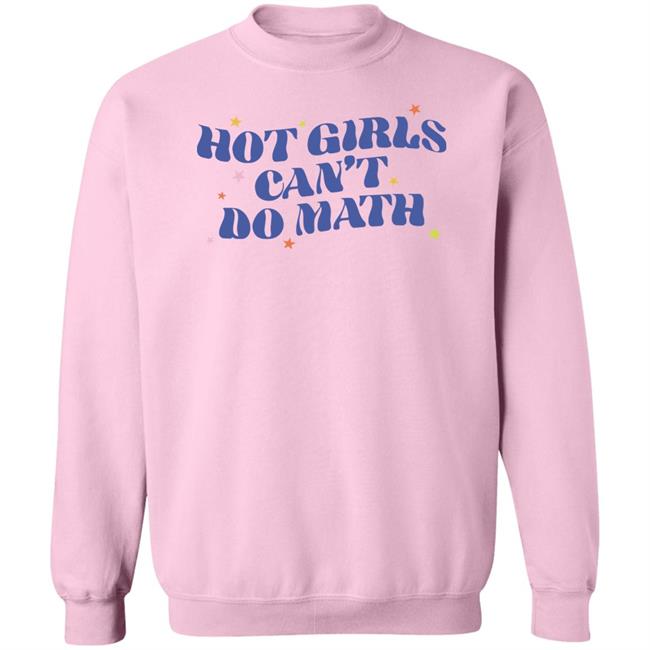 Dumphim Shop Hot Girls Can't Do Math Sweatshirt Abby Govindan