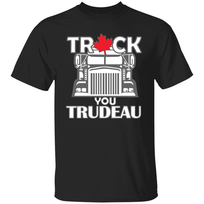 Ana Braga Truck You Trudeau Shirt Oh Bette