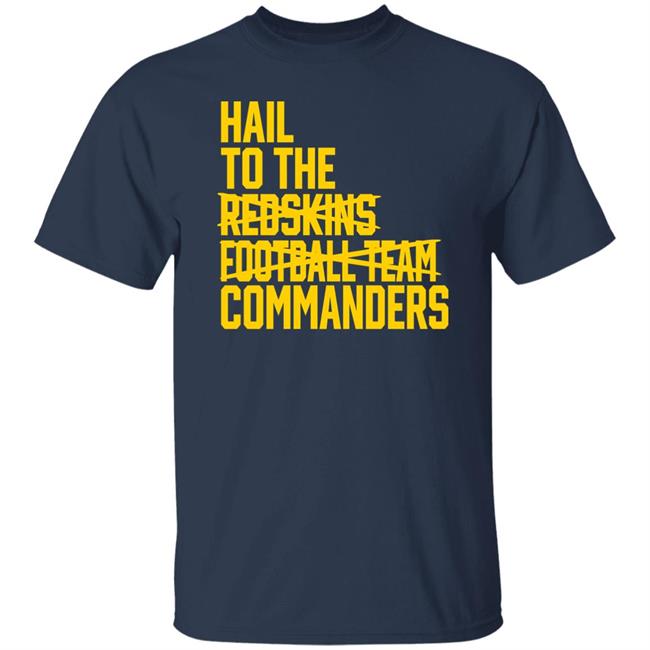 Hail To The Redskins Football Team Commanders Shirt Jp Finlay