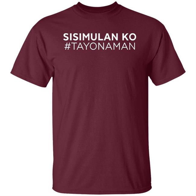 Sisimulan Ko #Tayonaman Shirt 姫 #Checkkaywalden Sisimulan Ko #Tayonaman Shirt 姫 #Checkkaywalden