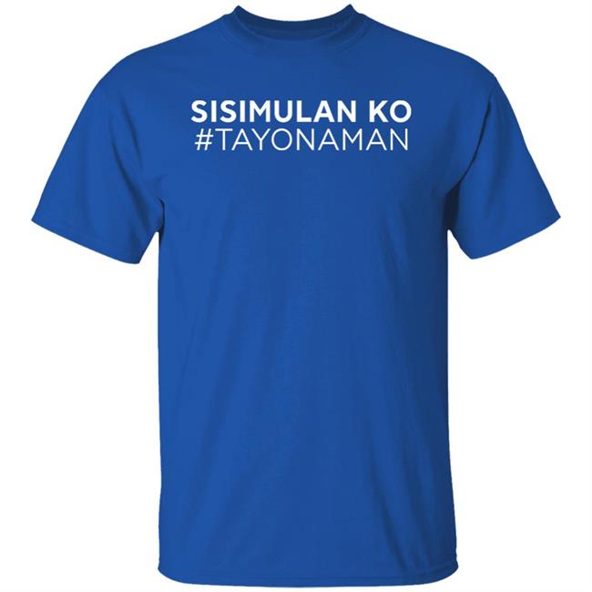 Sisimulan Ko #Tayonaman Shirt 姫 #Checkkaywalden Sisimulan Ko #Tayonaman Shirt 姫 #Checkkaywalden
