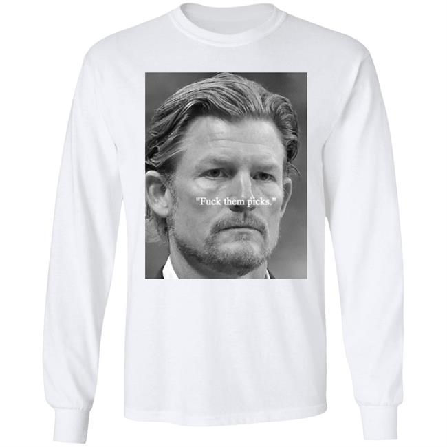 Rams GM Les Snead Fuck Them Picks Long Sleeve T Shirt The Athletic PFF Super Bowl