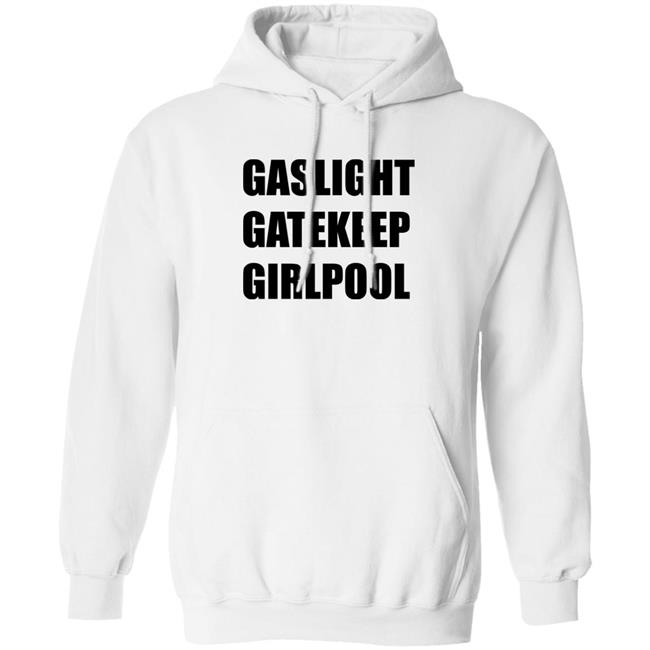 Gaslight Gatekeep Girlpool Shirt Girlpool Merch Gaslight Gatekeep Girlpool Shirt Girlpool Merch