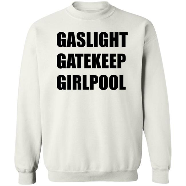 Gaslight Gatekeep Girlpool Shirt Girlpool Merch Gaslight Gatekeep Girlpool Shirt Girlpool Merch