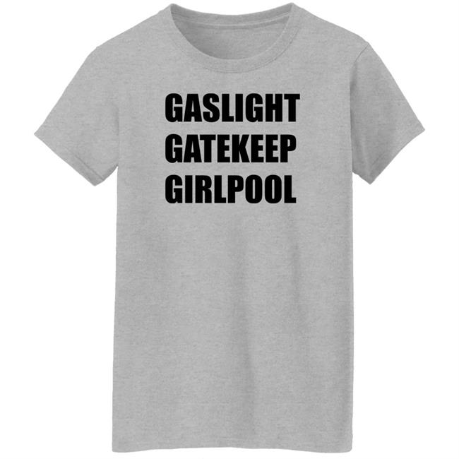 Gaslight Gatekeep Girlpool Shirt Girlpool Merch Gaslight Gatekeep Girlpool Shirt Girlpool Merch