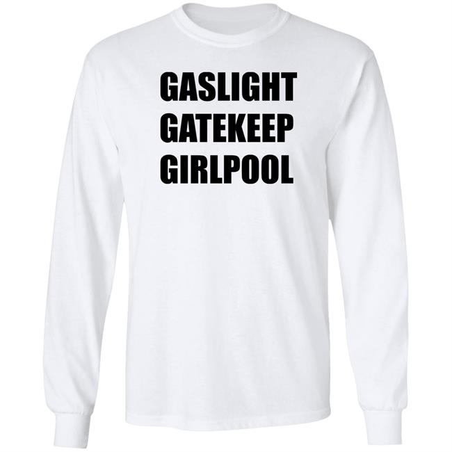 Gaslight Gatekeep Girlpool Shirt Girlpool Merch Gaslight Gatekeep Girlpool Shirt Girlpool Merch