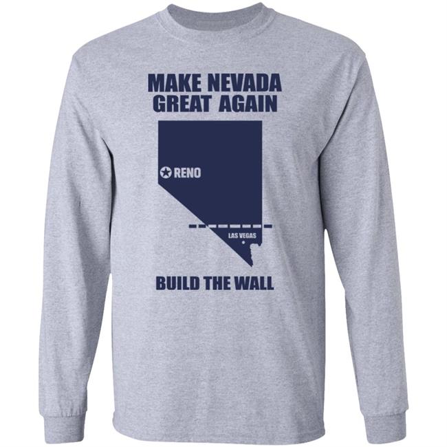 Make Nevada Great Again Build The Wall Shirt Hoodie Sweatshirt Make Nevada Great Again Build The Wall Shirt Hoodie Sweatshirt