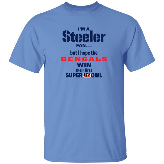 I Am Steeler Fan But Hope The Bengals Win Their First Super Bowl Sweatshirt Shaun Elliott I Am Steeler Fan But Hope The Bengals Win Their First Super Bowl Sweatshirt Shaun Elliott