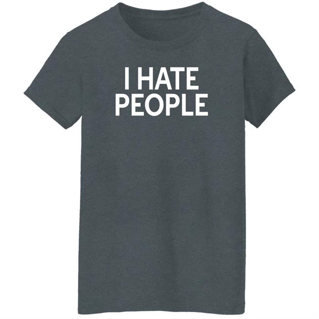 I Hate People Shirt Feistylilk I Hate People Shirt Feistylilk