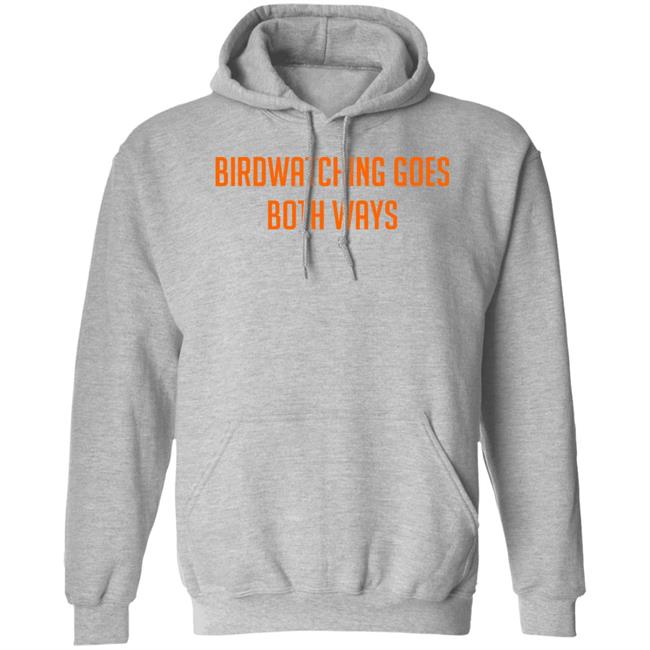 Topatoco Store Birdwatching Goes Both Ways Shirt Jeffrey Cranor Topatoco Store Birdwatching Goes Both Ways Shirt Jeffrey Cranor