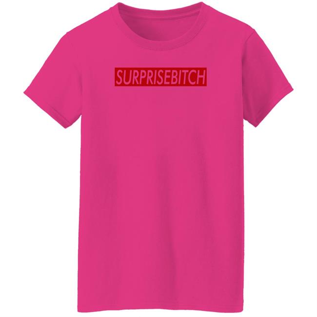 Surprisebitch Shirt Kelthecelt Surprisebitch Shirt Kelthecelt