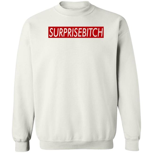 Surprisebitch Shirt Kelthecelt Surprisebitch Shirt Kelthecelt