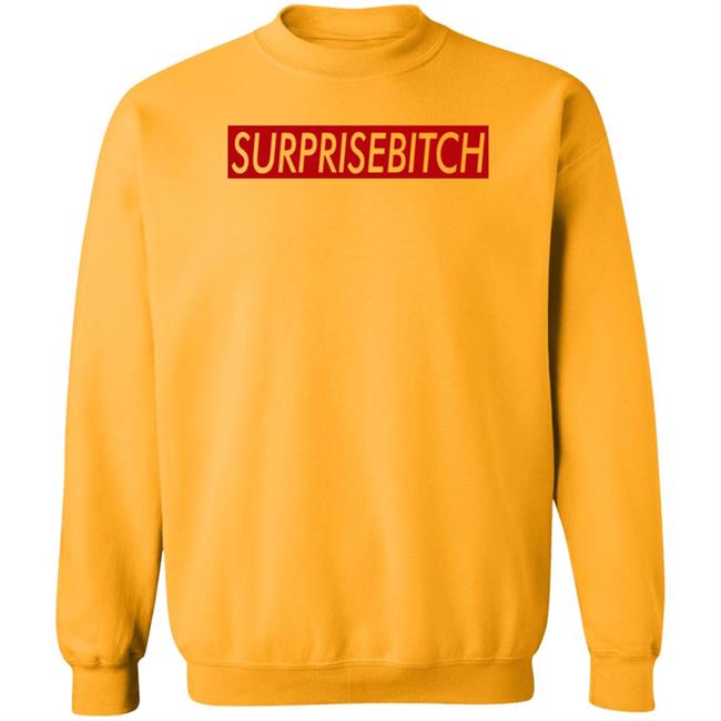 Surprisebitch Shirt Kelthecelt Surprisebitch Shirt Kelthecelt