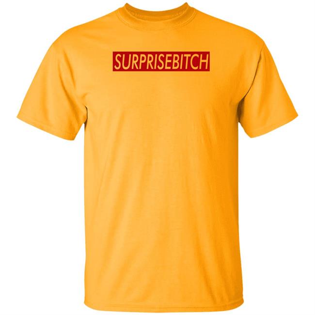 Surprisebitch Shirt Kelthecelt Surprisebitch Shirt Kelthecelt