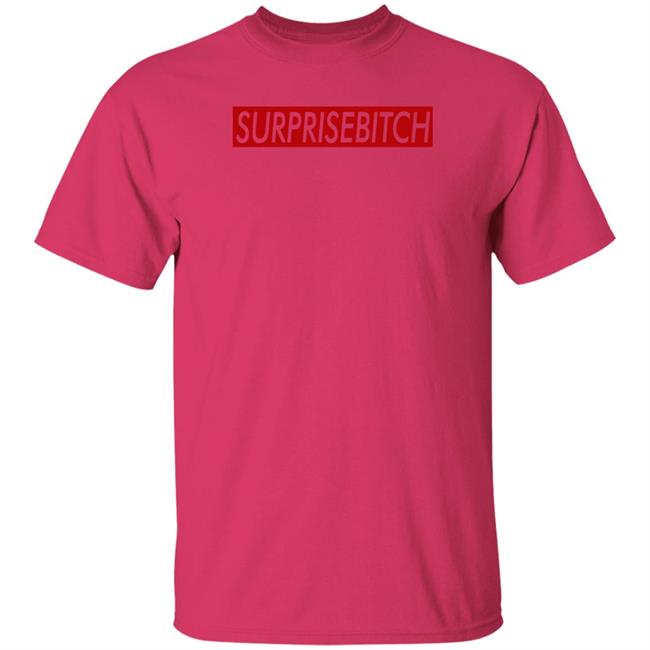 Surprisebitch Shirt Kelthecelt Surprisebitch Shirt Kelthecelt
