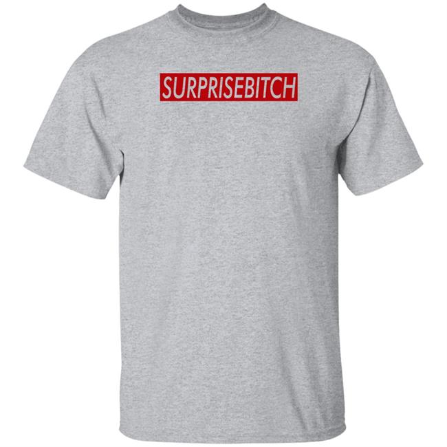 Surprisebitch Shirt Kelthecelt Surprisebitch Shirt Kelthecelt