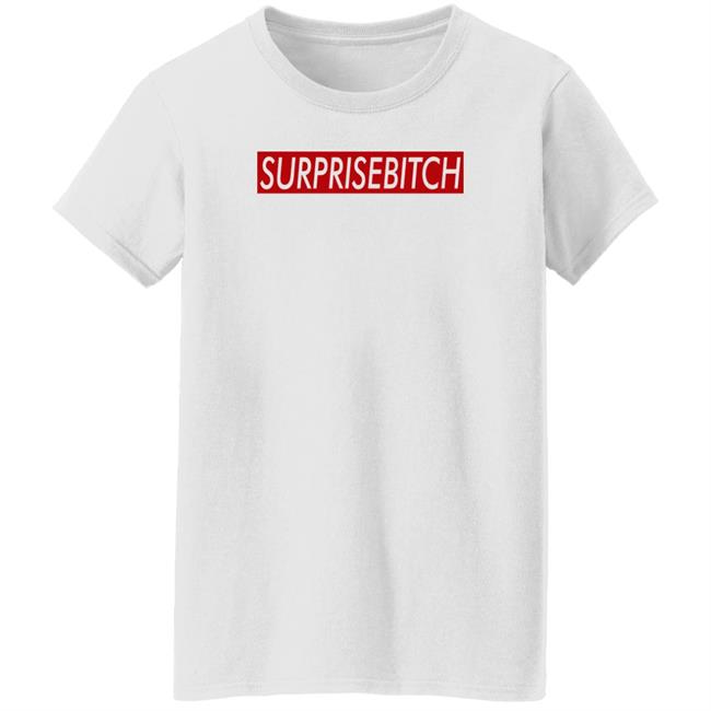 Surprisebitch Shirt Kelthecelt Surprisebitch Shirt Kelthecelt