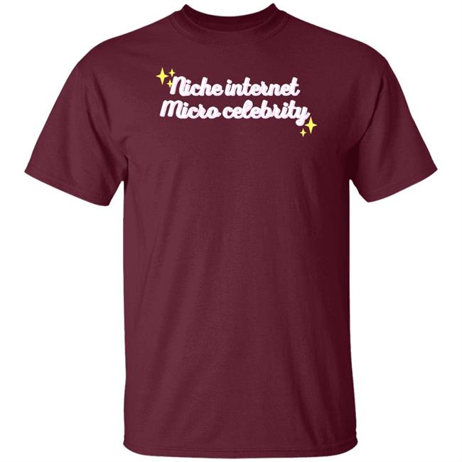 Niche Internet Micro Celebrity Shirt Srishti Niche Internet Micro Celebrity Shirt Srishti