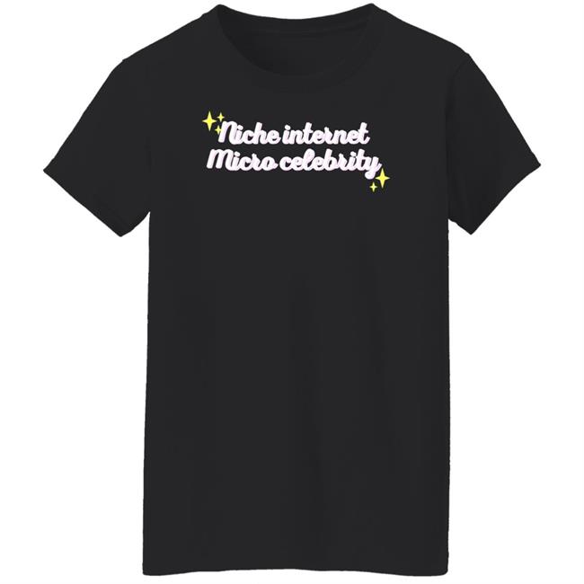 Niche Internet Micro Celebrity Shirt Srishti Niche Internet Micro Celebrity Shirt Srishti