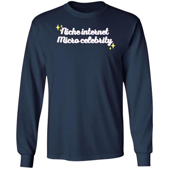 Niche Internet Micro Celebrity Shirt Srishti Niche Internet Micro Celebrity Shirt Srishti
