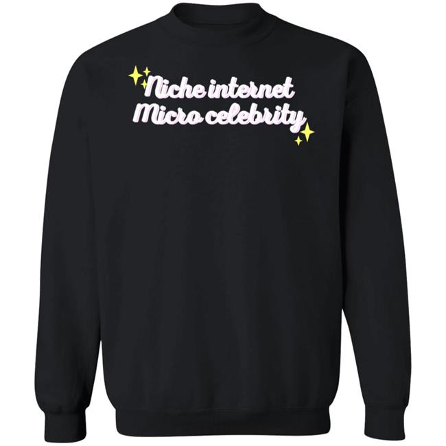 Niche Internet Micro Celebrity Shirt Srishti Niche Internet Micro Celebrity Shirt Srishti