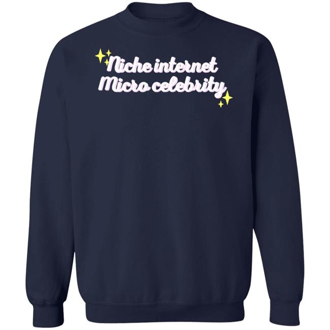 Niche Internet Micro Celebrity Shirt Srishti Niche Internet Micro Celebrity Shirt Srishti