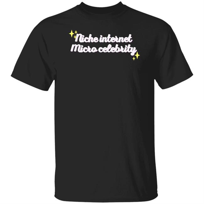 Niche Internet Micro Celebrity Shirt Srishti Niche Internet Micro Celebrity Shirt Srishti