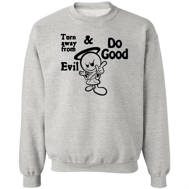 Turn Away From Evil And Do Good Shirt Wal†er Turn Away From Evil And Do Good Shirt Wal†er