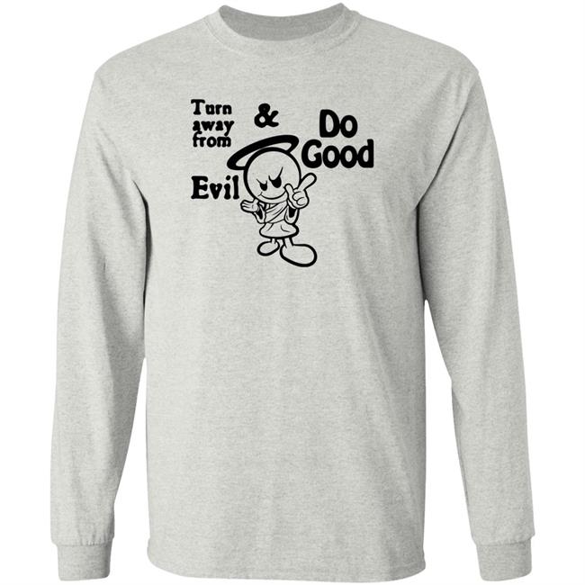 Turn Away From Evil And Do Good Shirt Wal†er Turn Away From Evil And Do Good Shirt Wal†er