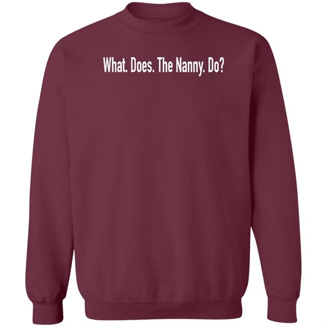 What Does The Nanny Do Shirt Sister Wives Stars Christine And Kody Brown's Son Paedon What Does The Nanny Do Shirt What Does The Nanny Do Shirt Sister Wives Stars Christine And Kody Brown's Son Paedon What Does The Nanny Do Shirt