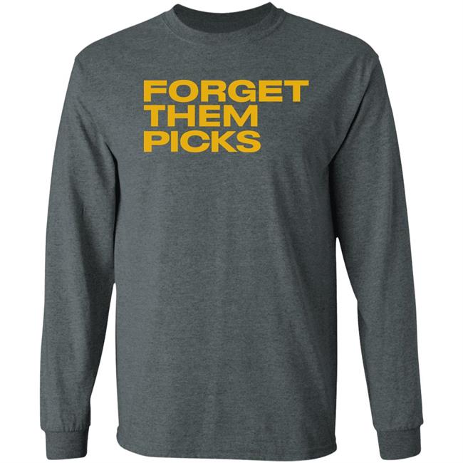 Breaking T Store Forget Them Picks Shirt Hoodie Sweatshirt Breaking T Store Forget Them Picks Shirt Hoodie Sweatshirt