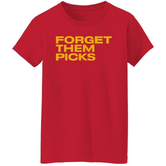 Breaking T Store Forget Them Picks Shirt Hoodie Sweatshirt Breaking T Store Forget Them Picks Shirt Hoodie Sweatshirt