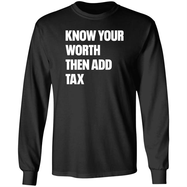 Jamie Barton Know Your Worth Then Add Tax Long Sleeve T Shirt