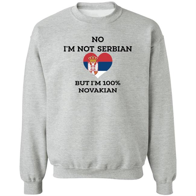 No I'm Not Serbian But I'm 100% Novakian Shirt Toninicfam No I'm Not Serbian But I'm 100% Novakian Shirt Toninicfam